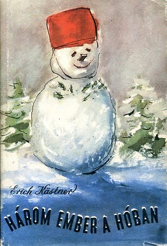 Erich Kästner - Három ember a hóban