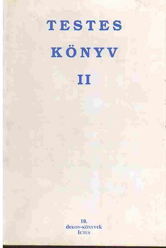 Kiss Attila; Kovcs Sndor; Odorics Ferenc - Testes knyv II.