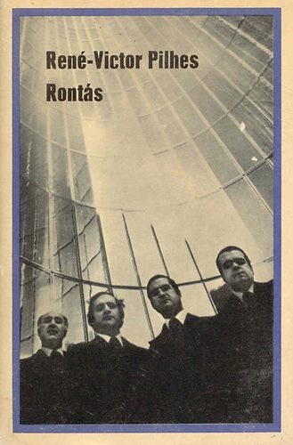 René-Victor Pilhes - Rontás