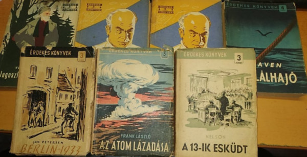 S. Gordon, T. Allan, B. Traven, Steve Nelson, Frank Lszl, Jan Petersen Vladimir Nazor - Jugoszlv partiznokkal + Egy sebszorvos hsi lete I.-II. + A hallhaj + Berlin-33 + Az atom lzadsa + A 13-ik eskdt (7 ktet)