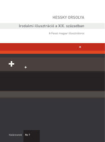 Hessky Orsolya - Irodalmi illusztr�ci� a XIX. sz�zadban - A Faust magyar illusztr�torai. (Hat�resetek No7)