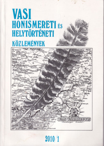 Mayer Lszl  (szerk.) - Vasi Honismereti s Helytrtneti Kzlemnyek 2010/1