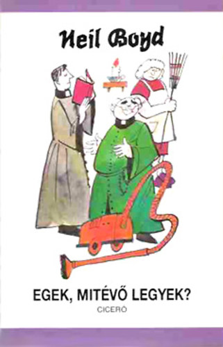 Neil Boyd - Egek, mitévő legyek?