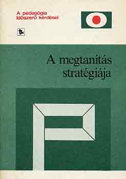 Nagy J�zsef  (szerk.) - A megtan�t�s strat�gi�ja