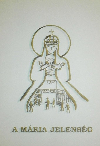 Máté Pál - A Mária jelenség