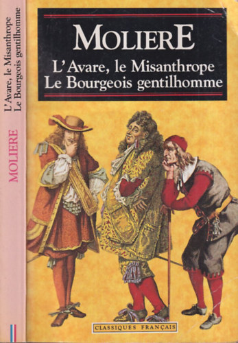 Moliere - L'Avare, le Misanthrope, Le Bourgeois gentilhomme