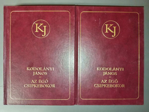 Csrs Mikls  Kodolnyi Jnos (szerk.), ifj. Kodolnyi Jnos (szerk.) - Az g csipkebokor I-II. - Kodolnyi Jnos mvei (I-II. Brktsben)
