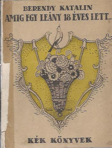 Berendy Katalin - Amig egy leány 18 éves lett...