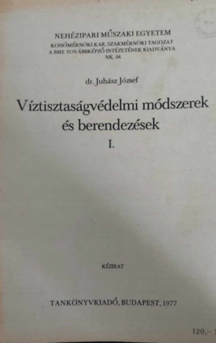 Dr. Juhsz Jzsef - Vztisztasgvdelmi mdszerek s berendezsek I.