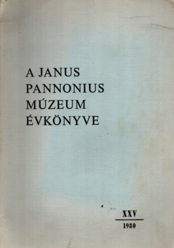 Uherkovich kos szerk. - A Janus Pannonius Mzeum vknyve 1980. - XXV.