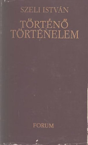 Szeli Istv�n - T�rt�n� t�rt�nelem