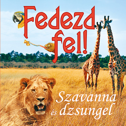 Fedezd fel! - Szavanna s dzsungel