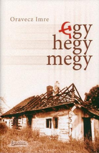 Oravecz Imre - Egy hegy megy