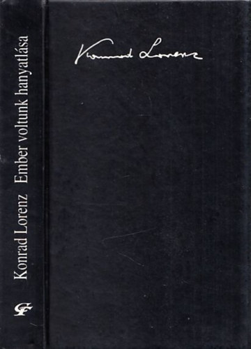 Konrad Lorenz - Ember voltunk hanyatlása