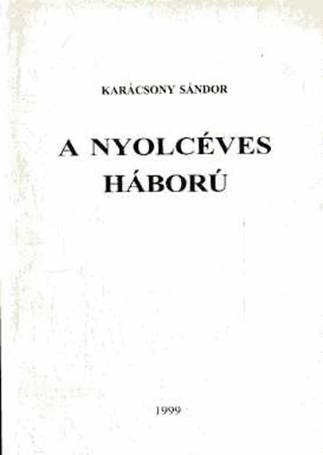 Kar�csony S�ndor - A nyolc�ves h�bor�
