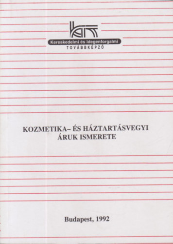 Dr. Bartha Lszln-Dr. Pitter Tiborn - Kozmetikai- s hztartsvegyi ruk ismerete