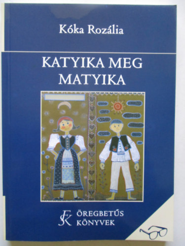 K�ka Roz�lia - Katyika meg Matyika