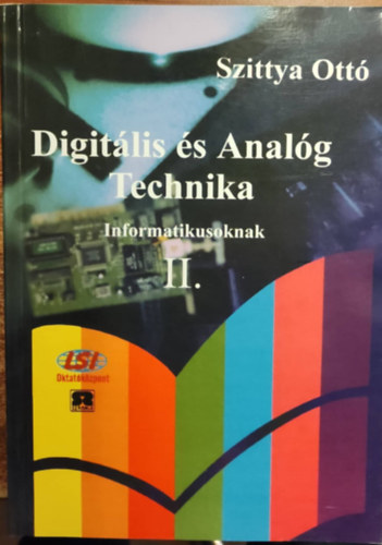 Szittya Ott� - Digit�lis �s Anal�g Technika-Informatikusoknak II.