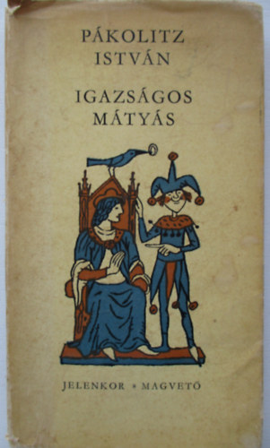 Pákolitz István - Igazságos Mátyás