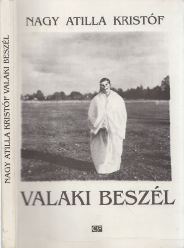 Nagy Atilla Kristf - Valaki beszl - Knyv akrkirl s senkirl