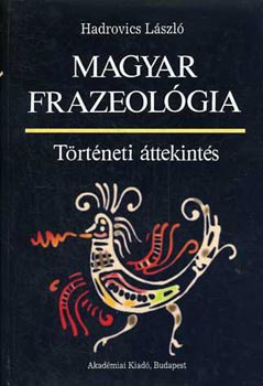 Hadrovics László - Magyar frazeológia - történeti áttekintés