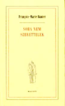 Francois-Marie Banier - Soha nem szerettelek