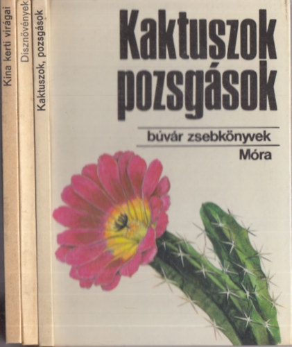 3db. k�tet a b�v�r zsebk�nyvek sorozatb�l: Kaktuszok pozsg�sok + D�szn�v�nyek + K�na kerti vir�gai