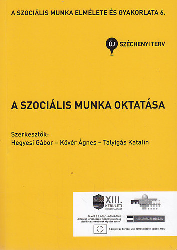 Kövér Ágnes  (szerk.), Talyigás Katalin (szerk.) Hegyesi Gábor (szerk) - A szociális munka oktatása