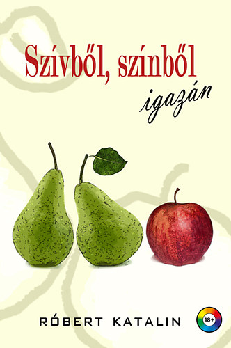 Róbert Katalin - Szívből, színből, igazán