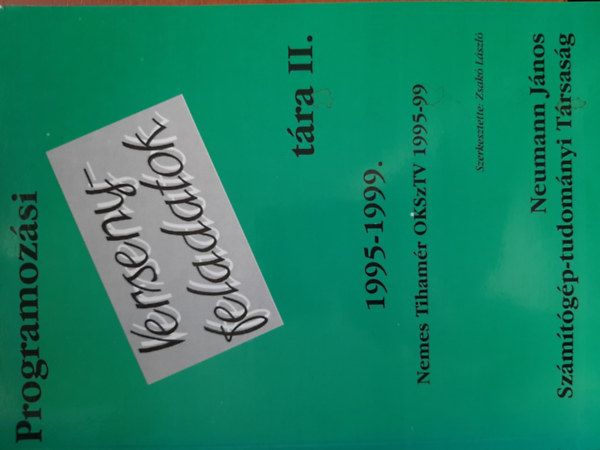 Programozási versenyfeladatok tára II. (1995-1999)