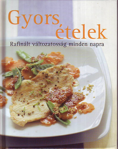 Gyors �telek - Rafin�lt v�ltozatoss�g minden napra