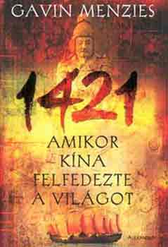 Gavin Menzies - 1421 (Amikor K�na felfedezte a vil�got)