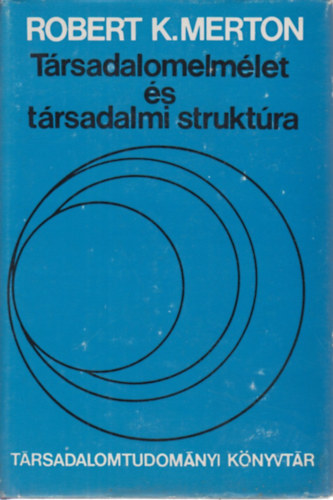 Robert K. Merton - Trsadalomelmlet s trsadalmi struktra