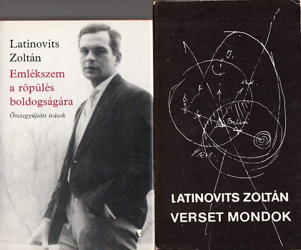 Latinovits Zoltán - Emlékszem a röpülés boldogságára (Összegyűjtött írások) + Verset mondok
