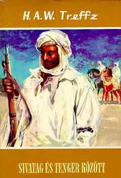 H.A.W. Treffz - Sivatag �s tenger k�z�tt