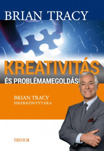 Brian Tracy - Kreativits s problmamegolds