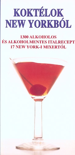 Sally Ann Berk - Koktlok New Yorkbl - 1300 alkoholos s alkoholmentes italrecept 17 New York-i mixertl