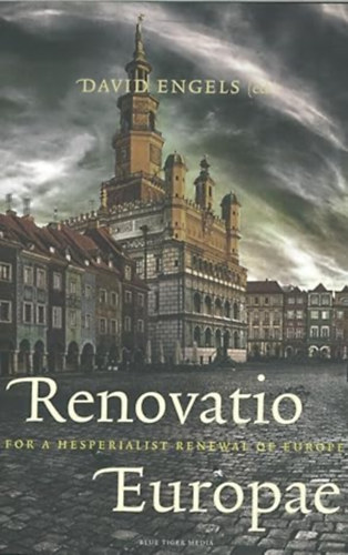 David Engels - Renovatio Europae: For a Hesperialist Renewal of Europe