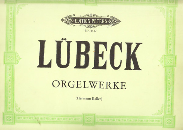 Vincent Lbeck - Orgelwerke (orgona) (Edition Peters)