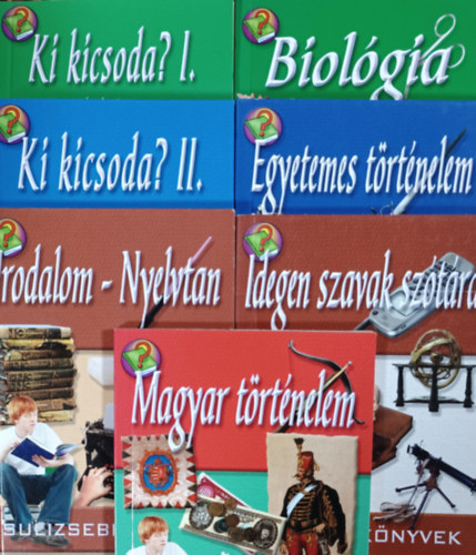 Ki kicsoda? I-II. - Biolgia + Irodalom - Nyelvtan + Magyar trtnelem + Egyetemes trtnelem + Idegen szavak sztra (7 ktet, Sulizsebknyvek)