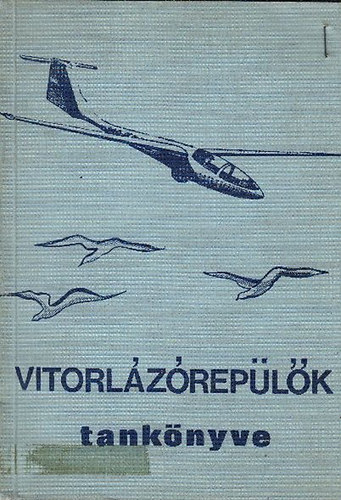 Jereb-Kisely-Orbán-Osváth-Szal - Vitorlázórepülők tankönyve