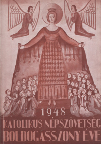 Katolikus Népszövetség Boldogasszony éve 1948