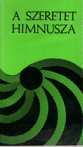 Dr. Sarkadi Nagy P�l - A szeretet himnusza