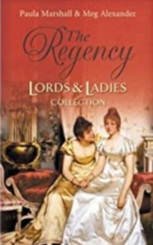 Paula Marshall - Meg Alexander - The Regency Lords & Ladies Collection: Lord Hadleigh's Rebellion / The Sweet Cheat