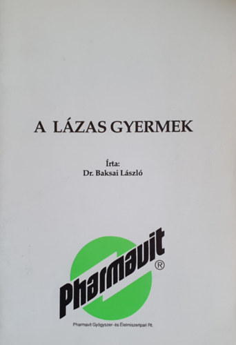 Dr. Baksai L�szl� - A l�zas gyermek