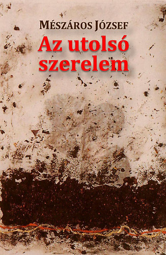 Mszros Jzsef - Az utols szerelem