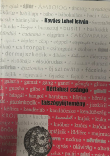 Kovács Lehel István - Hétfalusi csángó tájszógyűjtemény