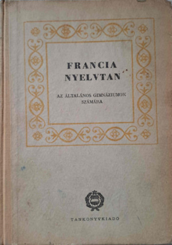 Francia nyelvtan az �ltal�nos gimn�ziumok sz�m�ra