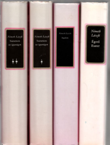 N�meth L�szl� - 4 db N�meth L�szl� (3 m� 4 k�tetben): �get� Eszter +Irgalom +Szerettem az igazs�got I-II.