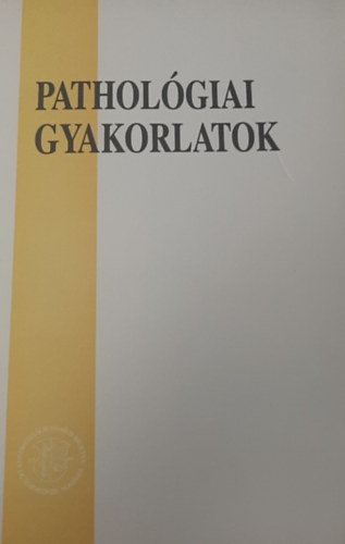 dr. K�d�r Anna - dr. Szende B�la (szerk.) - Pathol�giai gyakorlatok